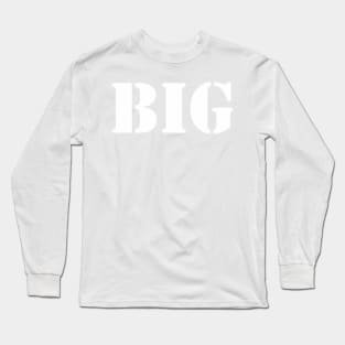 BIG Long Sleeve T-Shirt